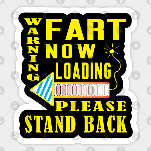 Warning Fart Now Loading Please Stand Back Sticker by ArticArtac